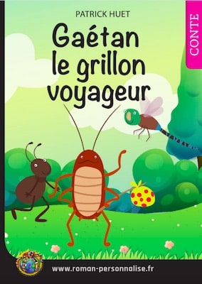 livre personnalisé enfant Archibald le grillon voyageur personnalisé pour Gaétan